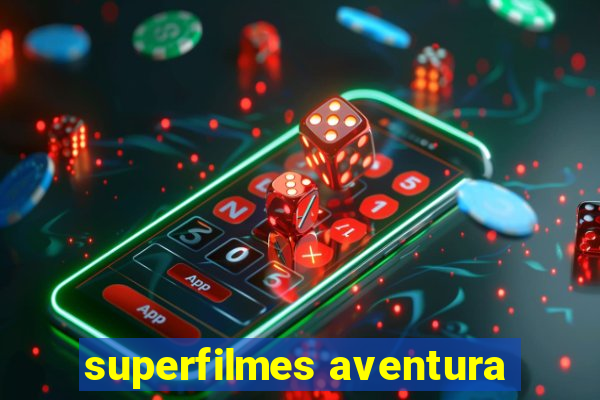 superfilmes aventura